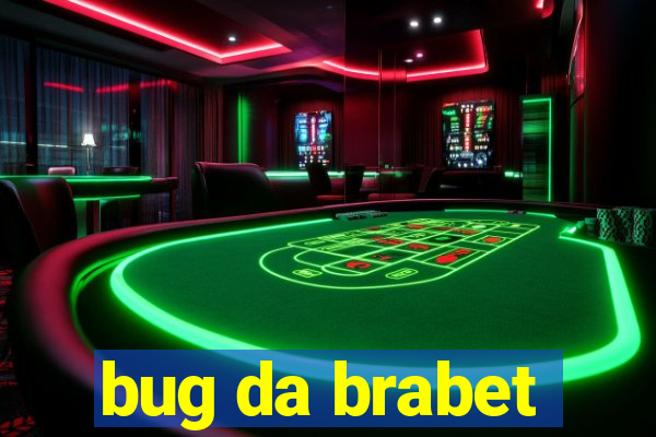 bug da brabet